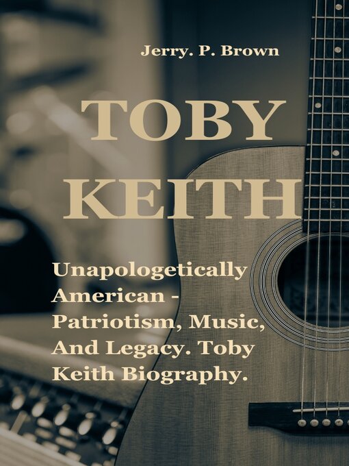 Title details for TOBY KEITH by Jerry P. Brown - Available